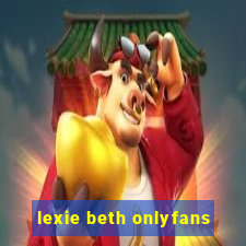 lexie beth onlyfans